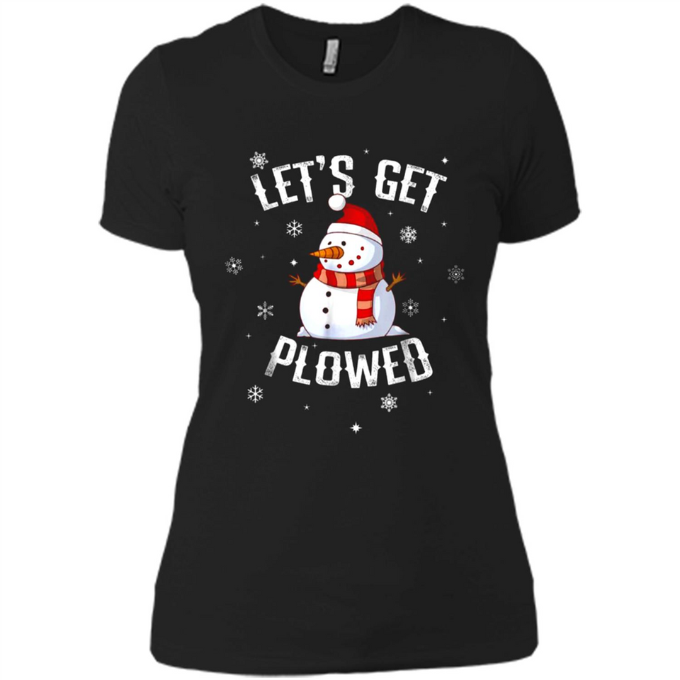 Let's Get Plowed Funny Christmas Snowman - Ladies' Boyfriend T-Shirt