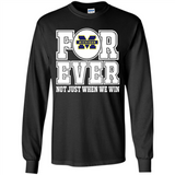 Michigan Wolverines Forever For ever not just when we win - Long Sleeve T-Shirt