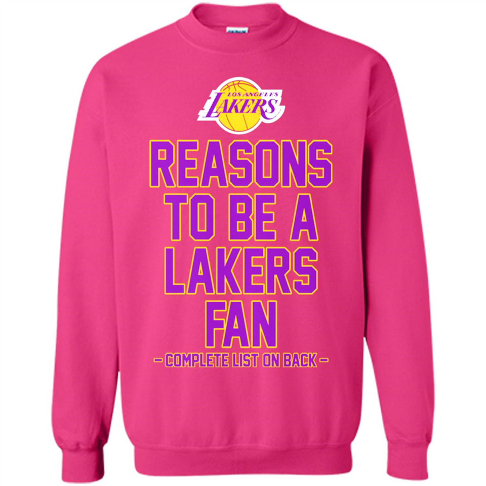 Reasons to be a Los Angeles Lakers Fan Complete List on Back - Sweatshirt