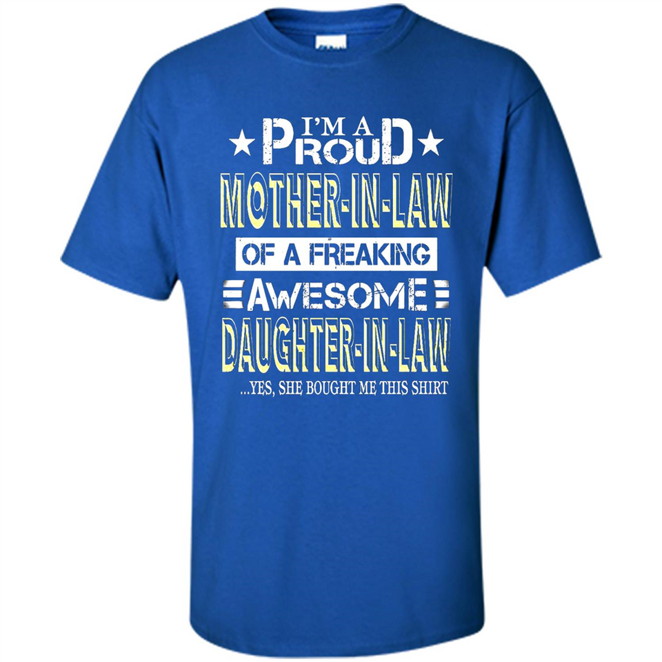 I'm A Proud Mother In Law Of A Freaking Awesome Daughter - Shirt