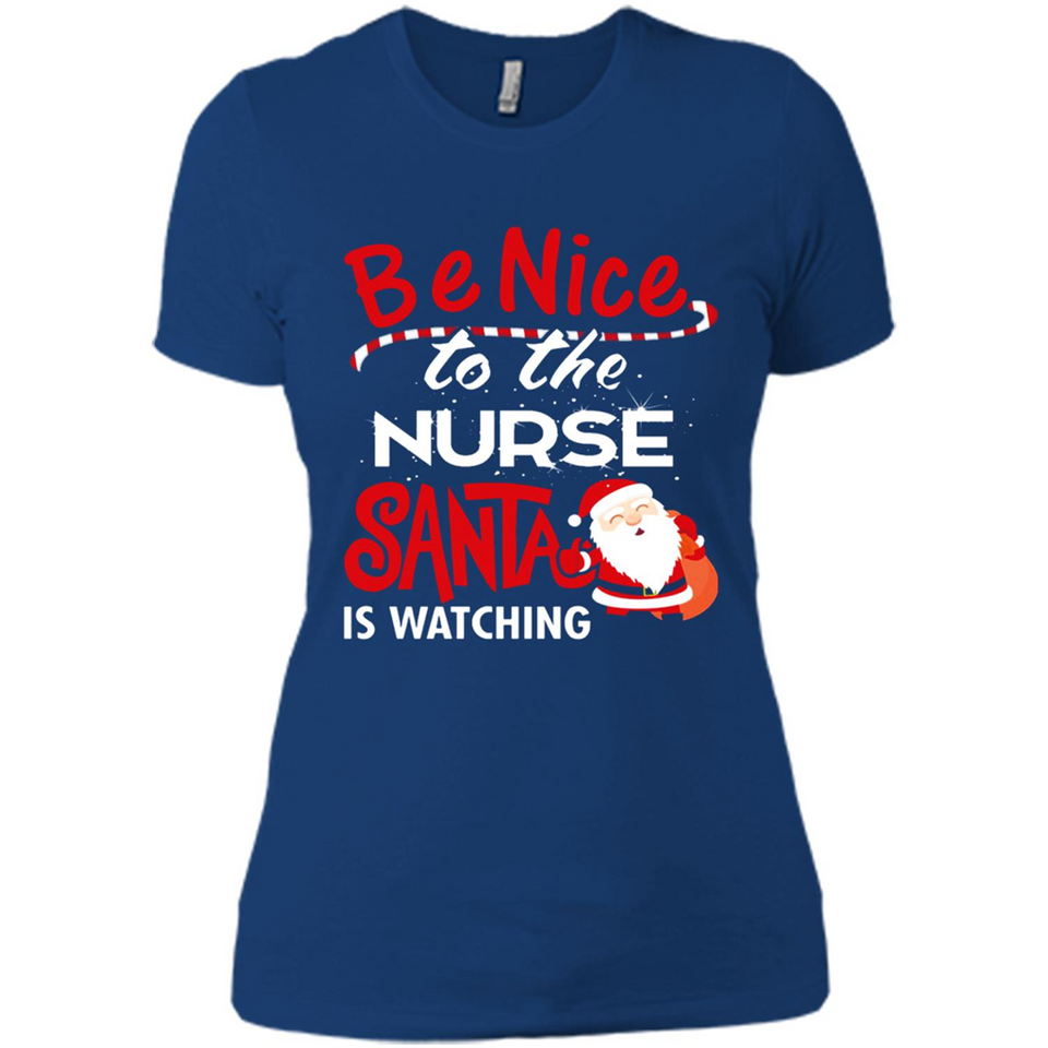 Be Nice To Nurse Santa Is Watching - Ladies' Boyfriend T-Shirt