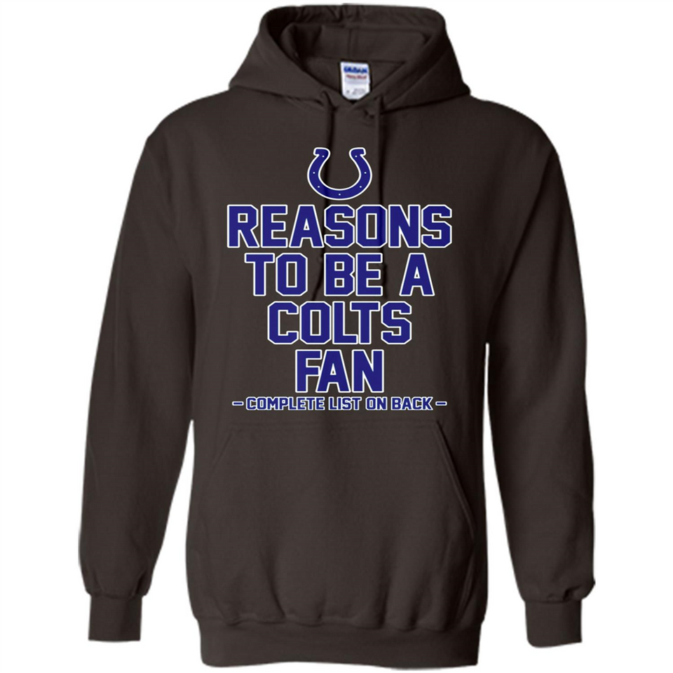 Reasons to be a Indianapolis Colts Fan Complete List on Back - Hoodie