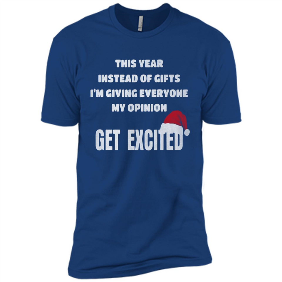 Christmas This Year Instead Of Gifts I’m Giving Everyone My Opinion Get Excited