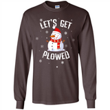 Let's Get Plowed Funny Christmas Snowman - Long Sleeve T-Shirt
