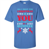 All I Want For Christmas Is You To Get Run Over By A Reindeer - Shirt