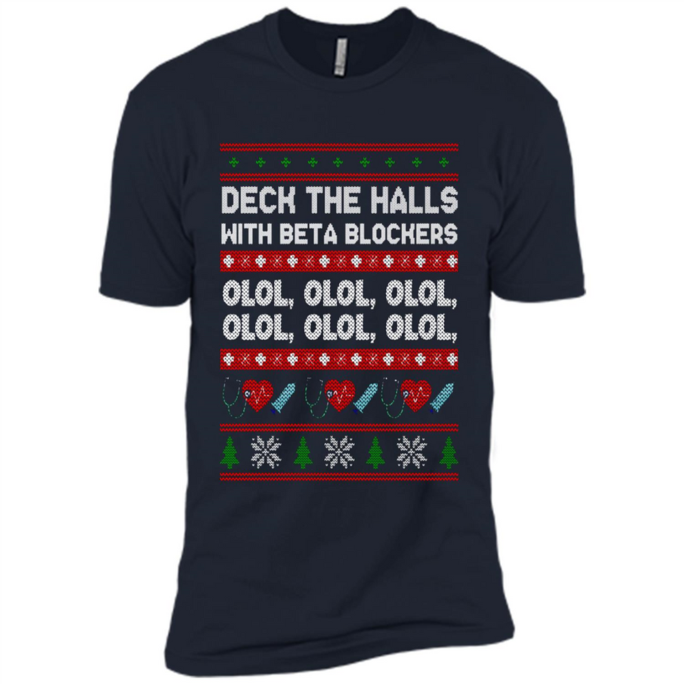 Nurse Christmas Deck The Hall Beta Blockers Sweatshirt - Premium Short Sleeve T-Shirt