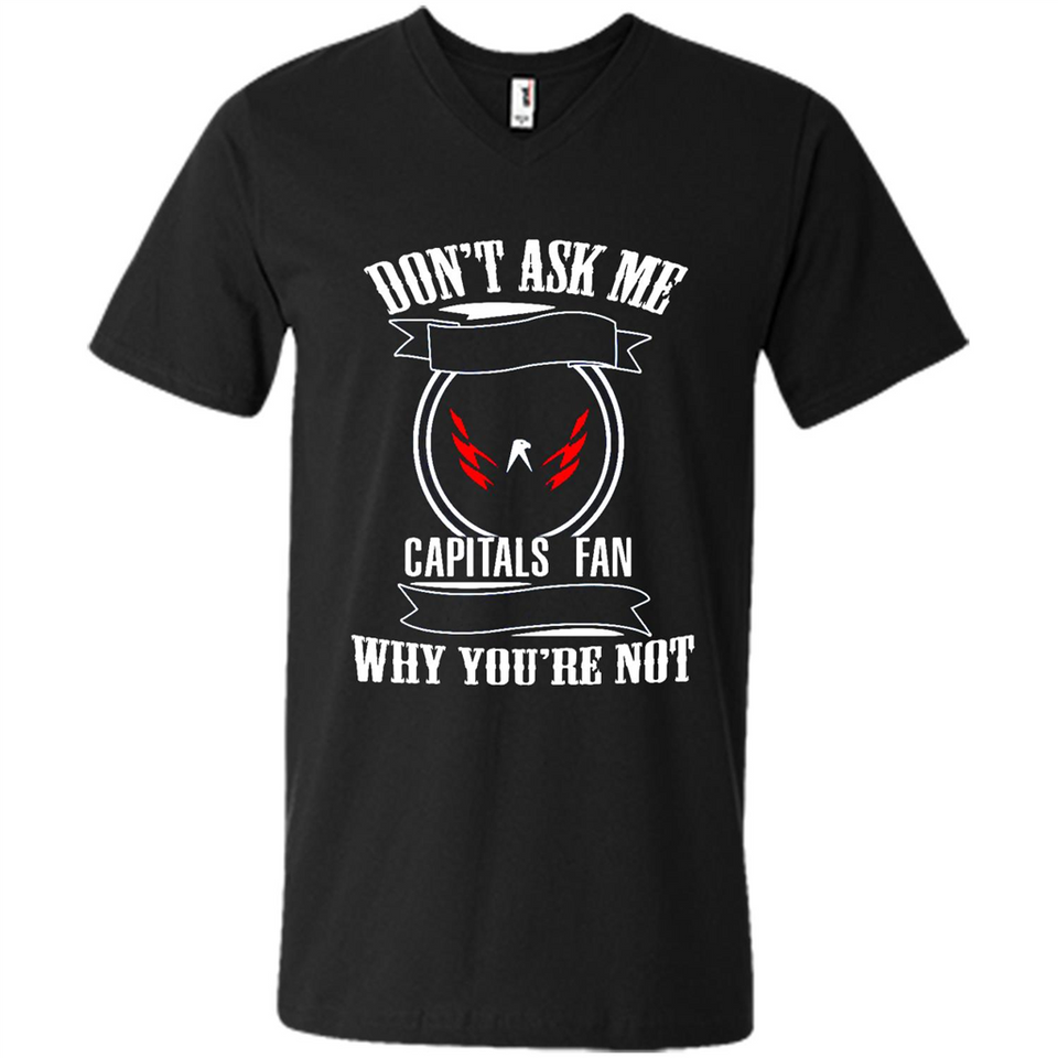 Don't Ask Me Why I'm A Washington Capitals Fan Ask Yourself