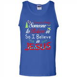 Everyone Need Someone To Believe in So Believe In Jesus Christmas