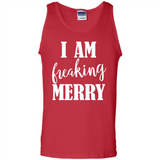 I Am Freaking Merry Funny Festive Winter Holiday - Tank Top
