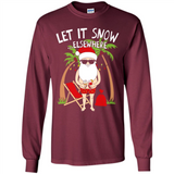 Let It Snow Elsewhere - Long Sleeve T-Shirt