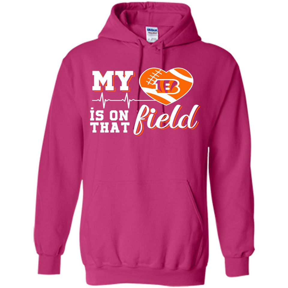 Cincinnati Bengals Football My Heart is on that Field - Hoodie