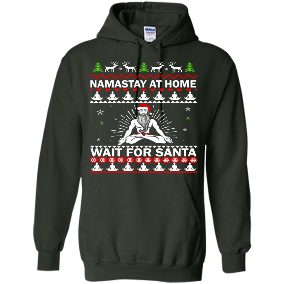 Namastay at home and wait for Santa Christmas - Hoodie