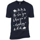 He Sees You When You're Drinking - Premium Short Sleeve T-Shirt