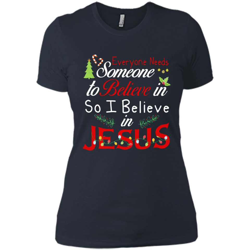 Everyone Need Someone To Believe in So Believe In Jesus Christmas