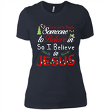 Everyone Need Someone To Believe in So Believe In Jesus Christmas