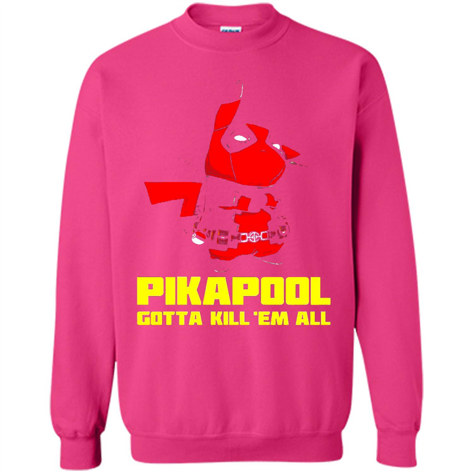 Pikapool Gotta Kill Them All Shirt PINGPONG - Sweatshirt