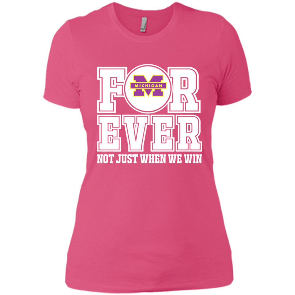 Michigan Wolverines Forever For ever not just when we win - Ladies' Boyfriend T-Shirt