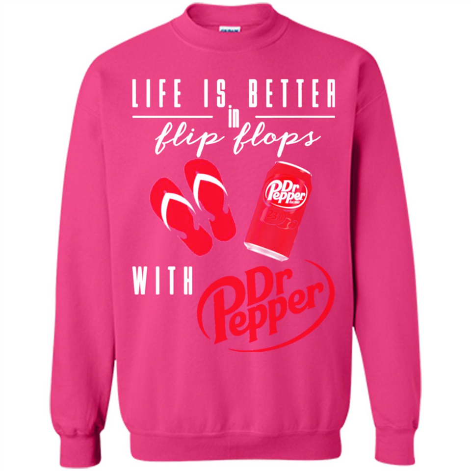 LIFE IS BETTER IN FLIP FLOPS WITH DR PEPPER