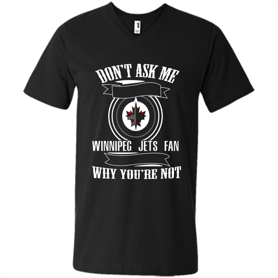 Don't Ask Me Why I'm A Winnipeg Jets Fan Ask Yourself