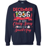 December 1986 32 Years Of Being Classy Sassy - Sweatshirt