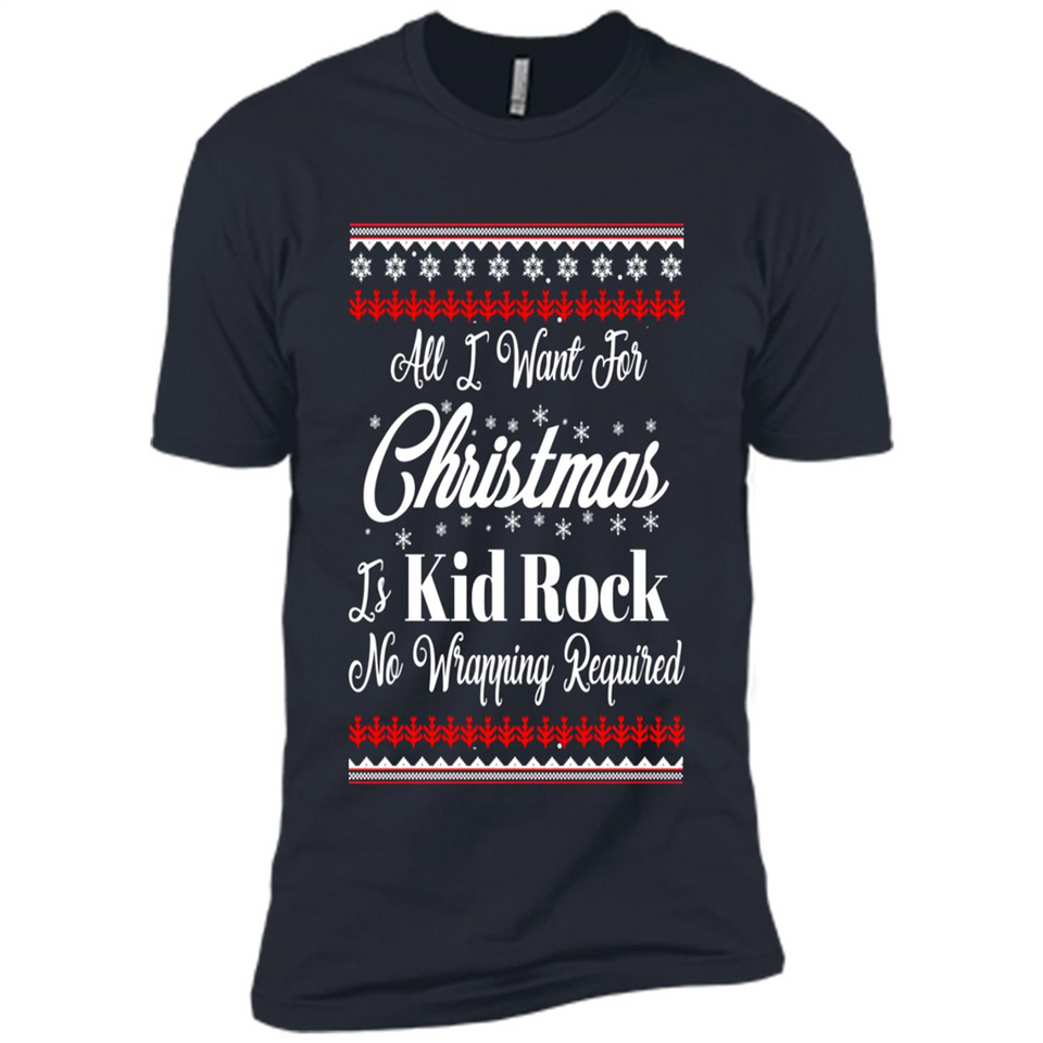 All I want for Christmas is kid rock no wrapping required sweater PINGPONG