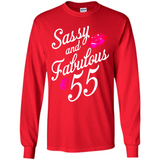 Sassy and Fabulous at 55 - 55th Birthday - Long Sleeve T-Shirt