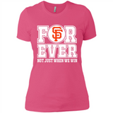 San Francisco Giants Forever For ever not just when we win - Ladies' Boyfriend T-Shirt