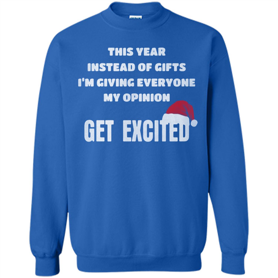 Christmas This Year Instead Of Gifts I’m Giving Everyone My Opinion Get Excited