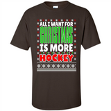 All I Want For Christmas Is More Hockey Christmas - Shirt