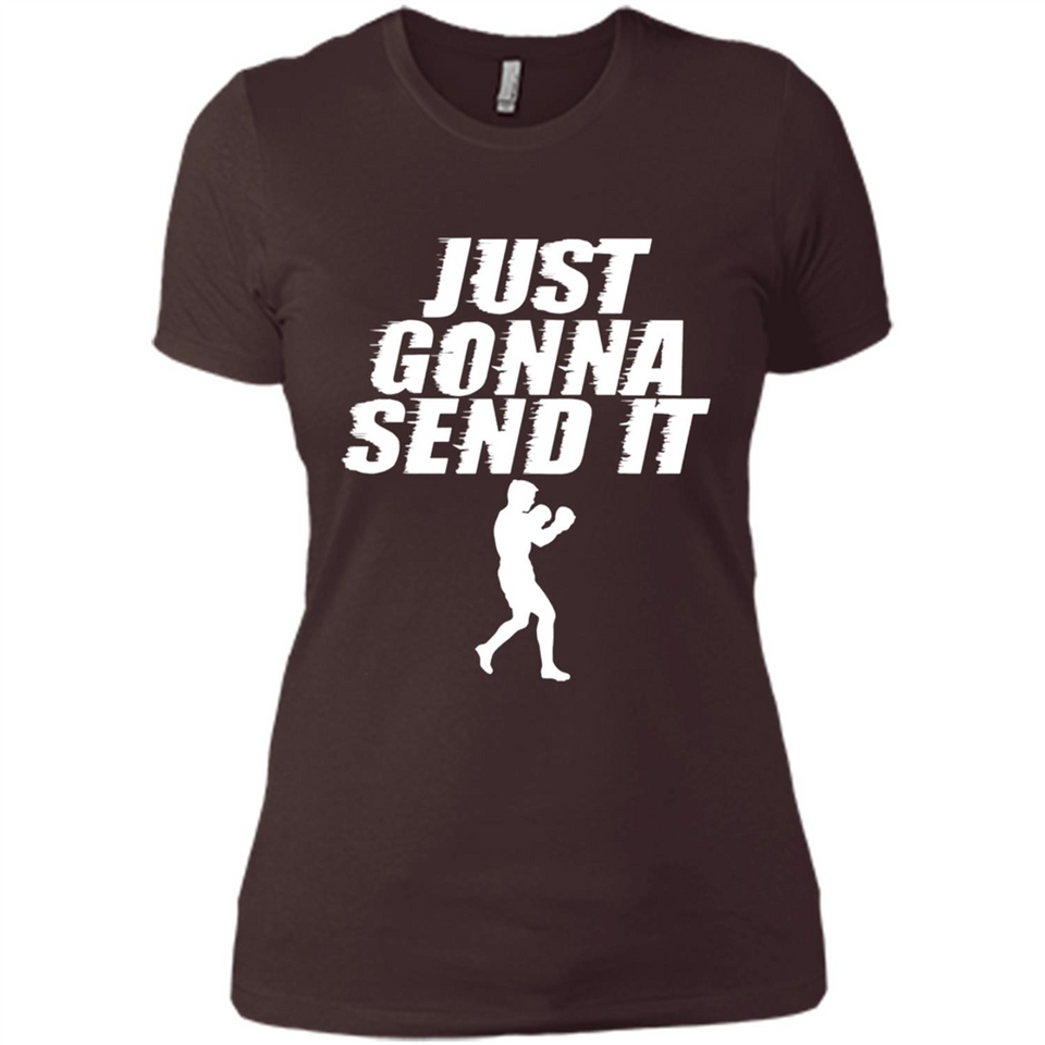 Just Gonna Send It Boxing Boxer Fighter Kick Fighting - Ladies' Boyfriend T-Shirt