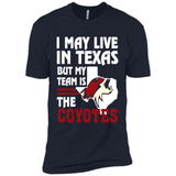 I May Live In Texas But My Team Is The Coyotes - Premium Short Sleeve T-Shirt