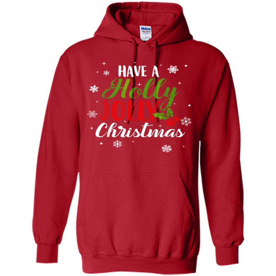 Have A Holly Jolly Christmas T-Shirt Cute Mistletoe - Hoodie
