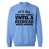 It's all fun and games until a redhead gets angry - Sweatshirt