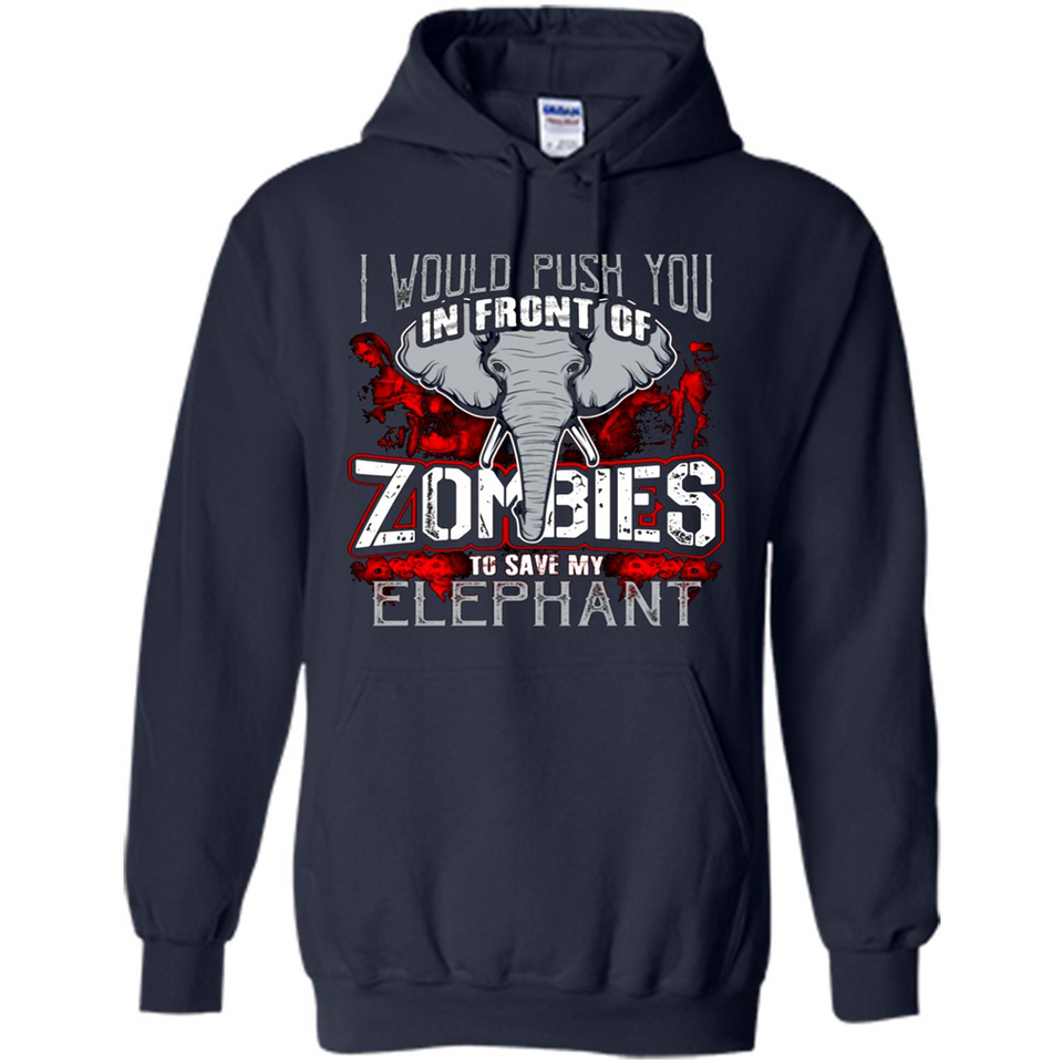 I Would Push You In Front Of Zombies To Save My Elephant