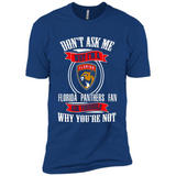 Don't Ask Me Why I'm A Florida Panthers Fan Ask Yourself