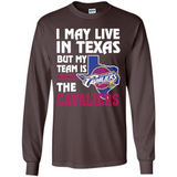I May Live In Texas But My Team Is The Cavaliers - Long Sleeve T-Shirt