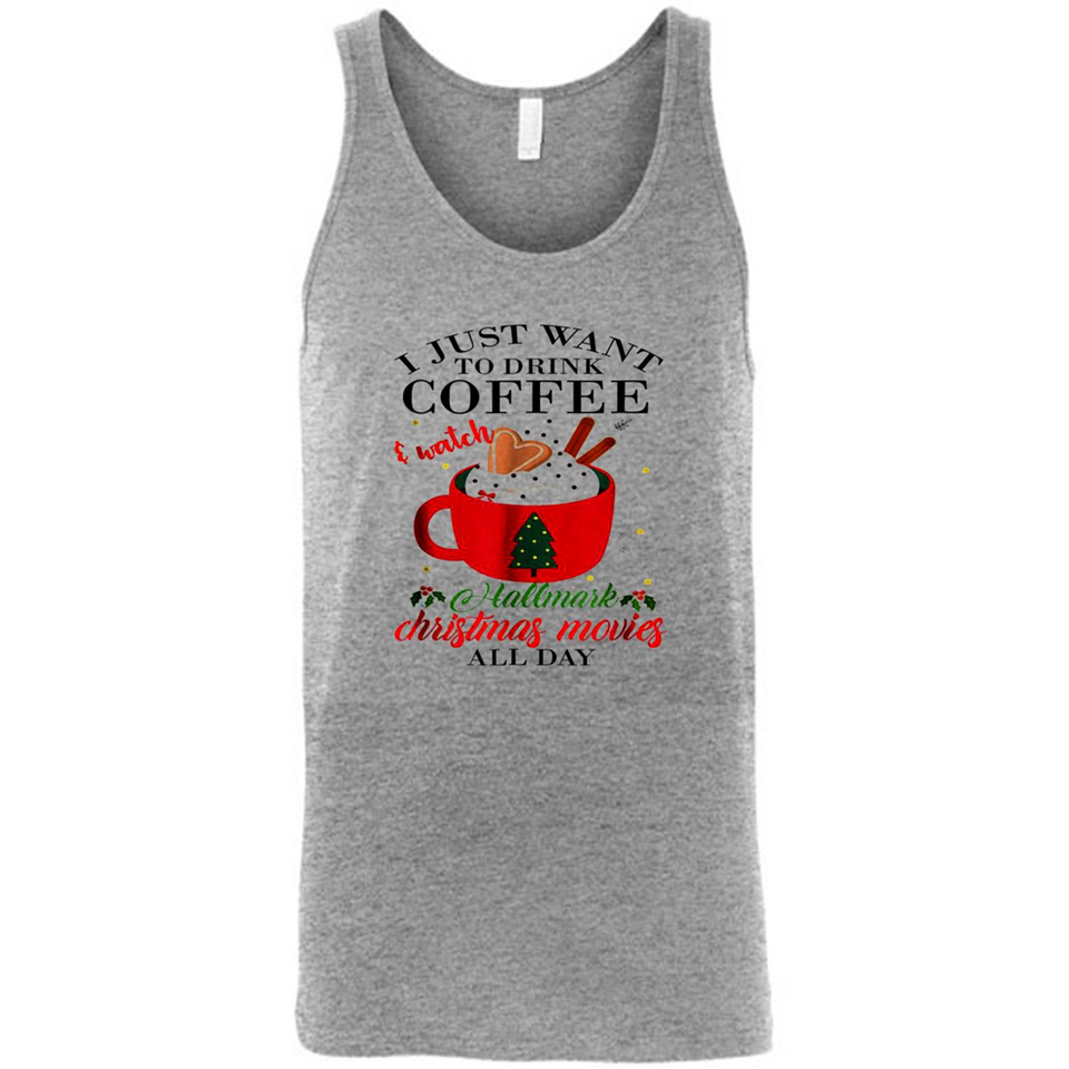 I Just Want To Drink Coffee And Watch Hallmark Christmas Movies All Day MERCHCUTE - Canvas Unisex Tank