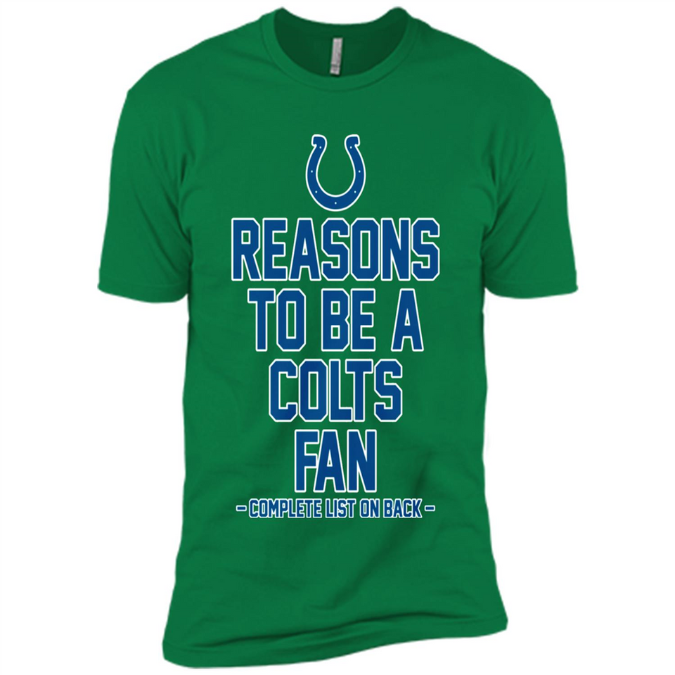 Reasons to be a Indianapolis Colts Fan Complete List on Back - Premium Short Sleeve T-Shirt