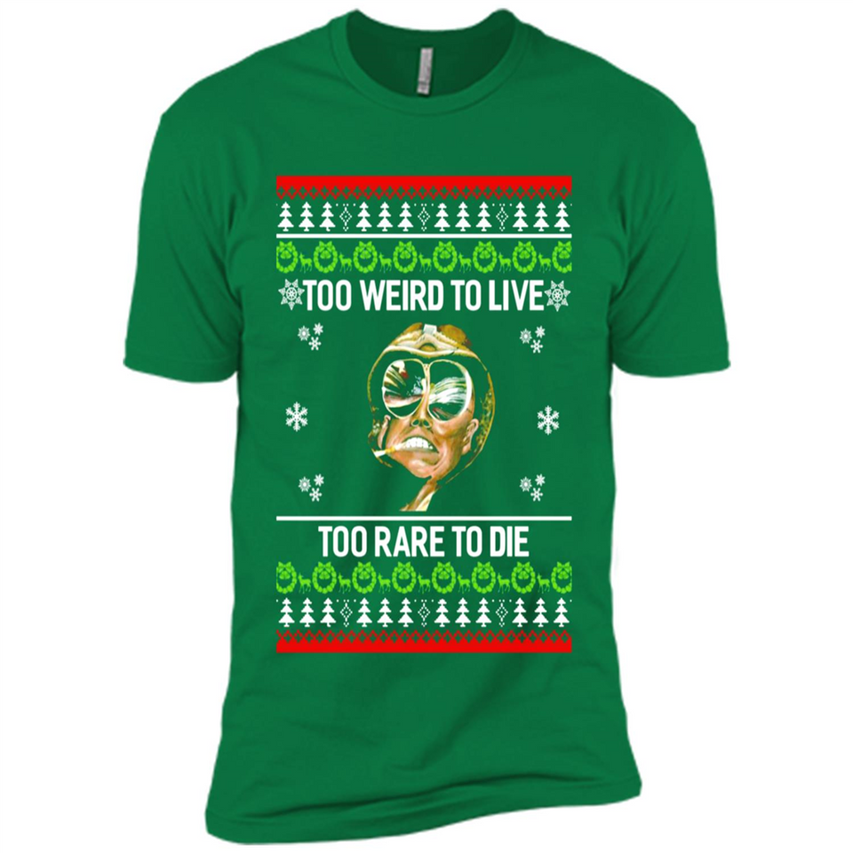 Too weird to live too rare to die Christmas - Premium Short Sleeve T-Shirt