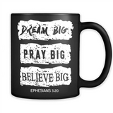 DREAM BIG PRAY BIG BELIEVE BIG EPHESIANS 3 20