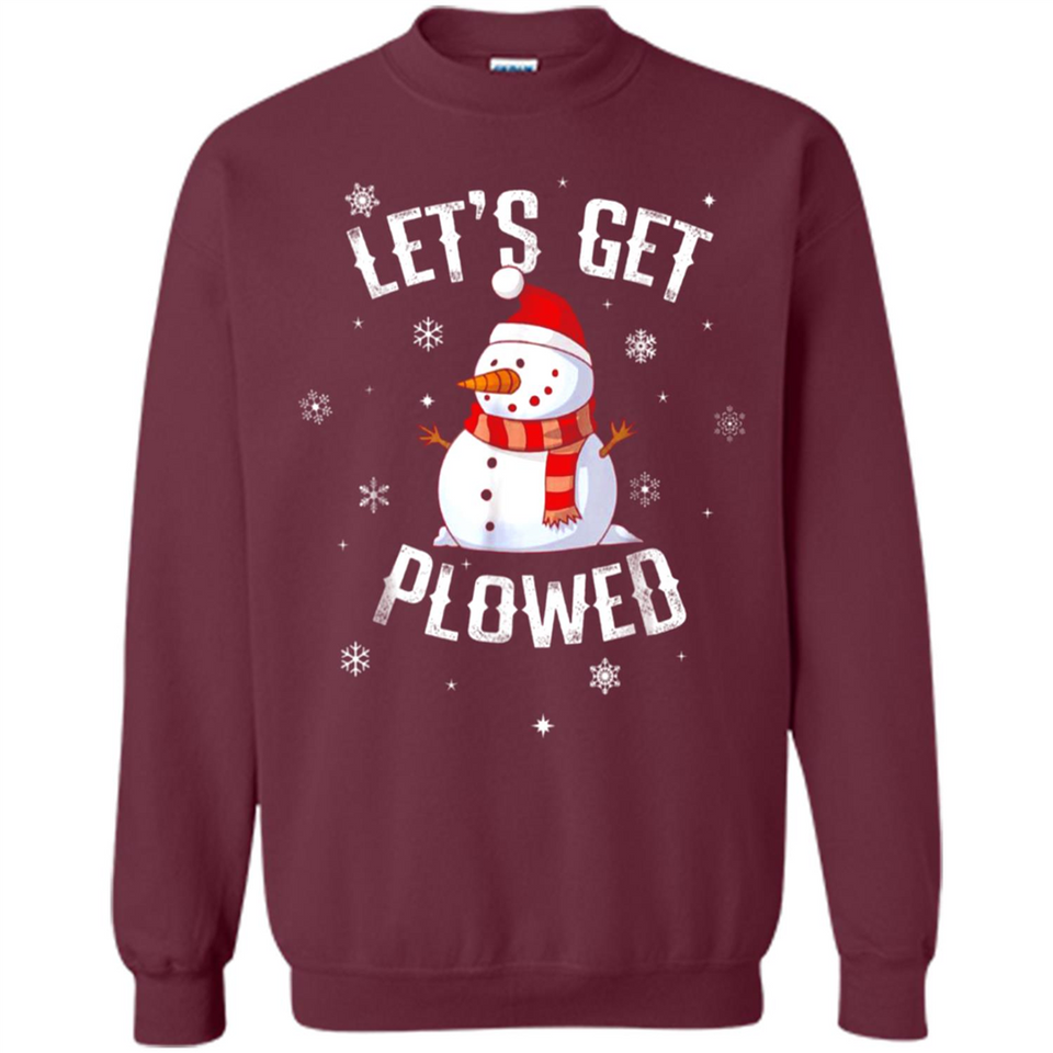 Let's Get Plowed Funny Christmas Snowman - Sweatshirt