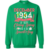 December 1984 34 Years Of Being Classy Sassy - Sweatshirt