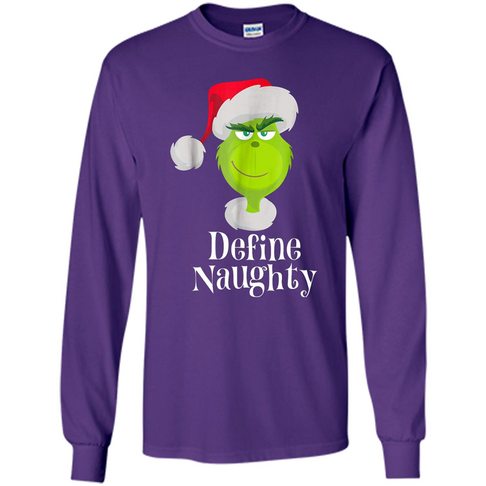 Santa Grinch Define Naughty Christmas Sweatshirt - Long Sleeve T-Shirt