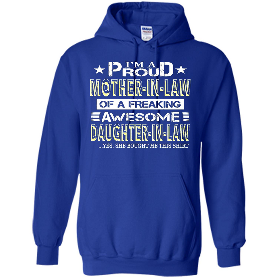 I'm A Proud Mother In Law Of A Freaking Awesome Daughter - Hoodie