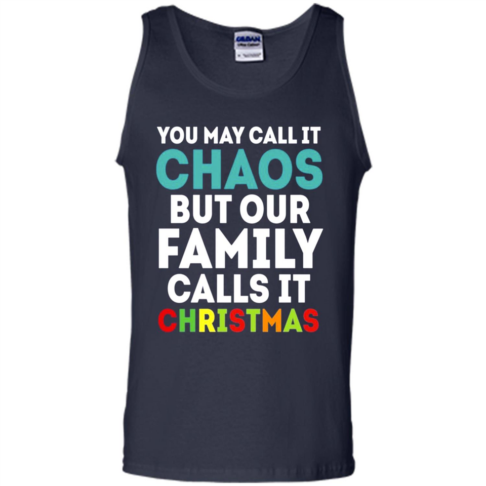 Chaos Family Calls It Christmas - Tank Top