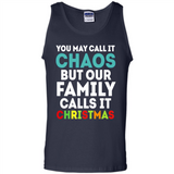Chaos Family Calls It Christmas - Tank Top