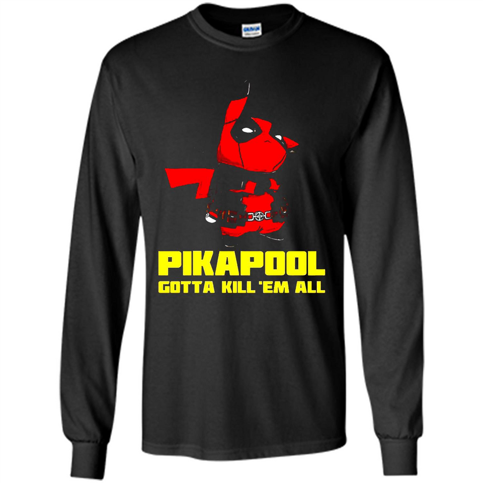Pikapool Gotta Kill Them All Shirt PINGPONG - Long Sleeve T-Shirt
