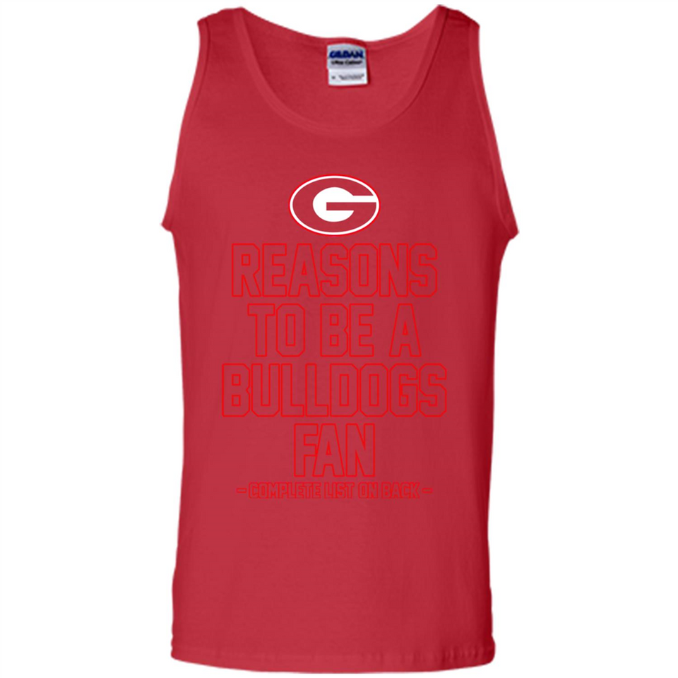 Reasons to be a Georgia Bulldogs Fan Complete List on Back - Tank Top