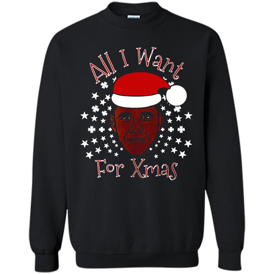 Obama All I Want For Xmas T Shirt PINGPONG - Sweatshirt