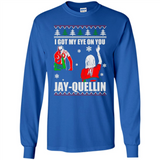 I Got My Eye On You Jay-quellin - Long Sleeve T-Shirt